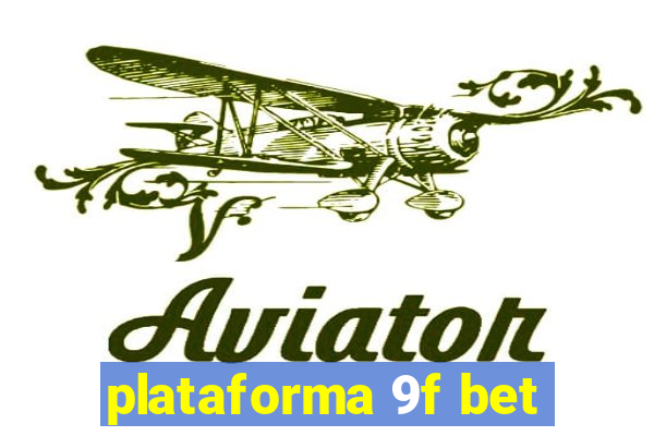 plataforma 9f bet